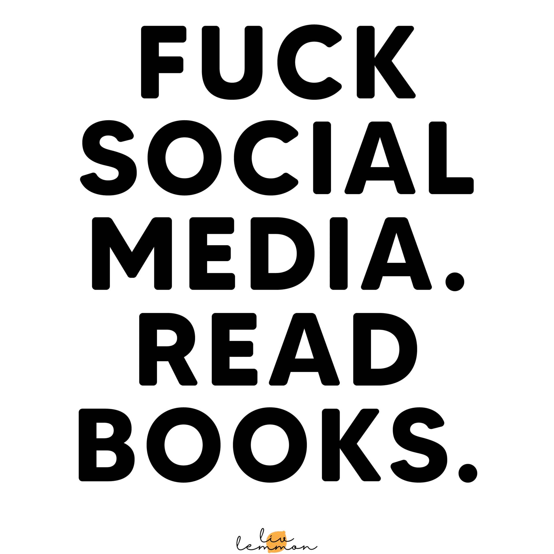 fuck social media. read books.